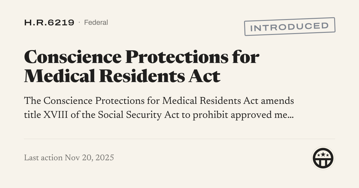 HR6219: Conscience Protections for Medical Residents Act | Amendment